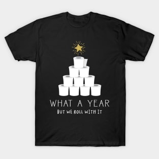 What A Year But We Rolled With It Toilet Paper Tree Christmas T-Shirt